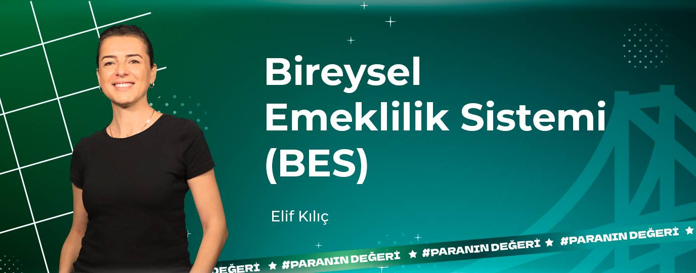 Bireysel Emeklilik Sistemi (BES)
